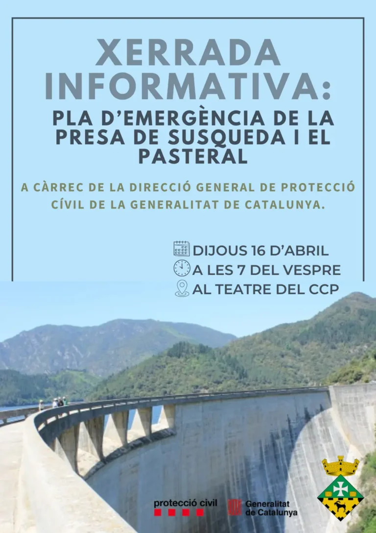 XERRADA INFORMATIVA: PLA D’EMERGÈNCIA DE LA PRESA DE SUSQUEDA I EL PASTERAL